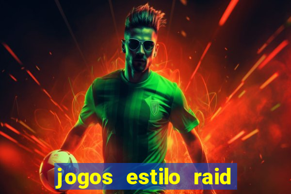 jogos estilo raid shadow legends